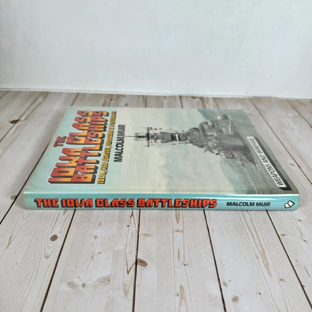 Iowa Class Battleships Malcolm Muir 1987 Naval History Weapons Warfare Blandford